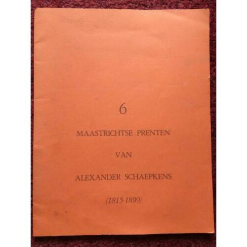 6 Maastrichtse prenten van Alexander Schaepkens