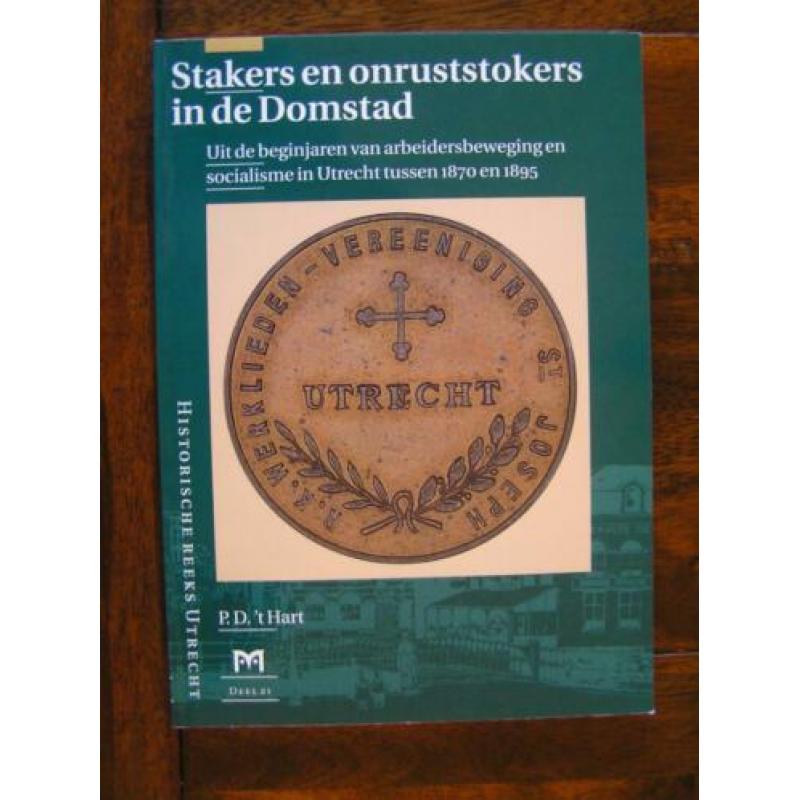 Utrecht: Stakers en onruststokers in de Domstad