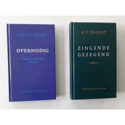 A.F. Troost Bundel Overnodig en Zingende Gezegend